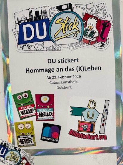 Überschrift "DU stickert – Hommage an das (K)leben", ab 22. Februar 2026, Cubus Kunsthalle Duisburg und bunte Sticker