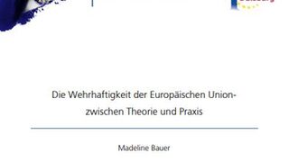 Die Wehrhaftigkeit der Europäischen Unionzwischen Theorie und Praxis