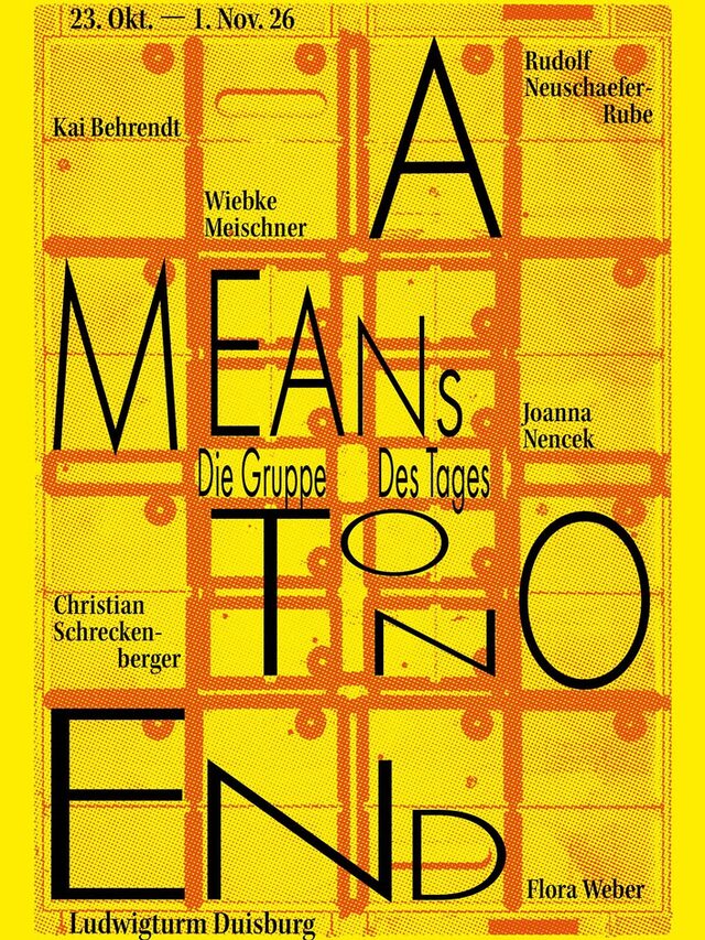 Ausstellung: A Means To No End