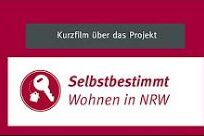 Auf dem Logo steht: Kurzfilm über das Projekt "Selbstbestimmt Wohnen in NRW"