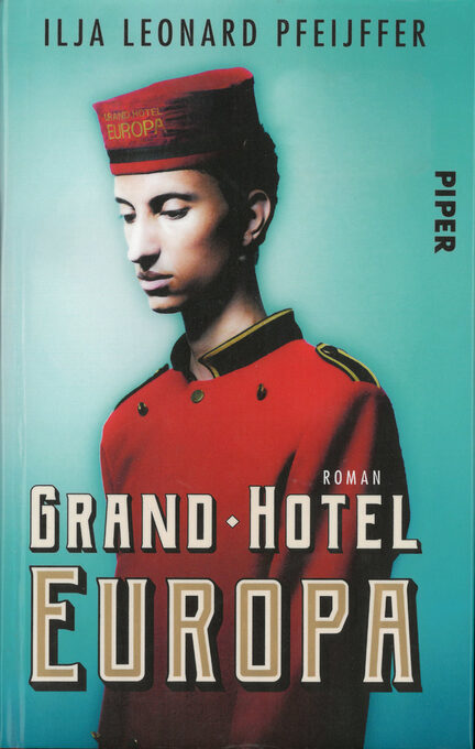 Ilja Leonard Pfeijfer: Grand Hotel Europa  (Piper, 2020)